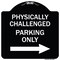 Signmission Physically Challenged Parking W/ Left Arrow Heavy-Gauge Aluminum Sign, 18" x 18", BW-1818-23304 A-DES-BW-1818-23304 - alternate 1